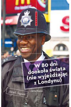 W 80 DNI DOOKOŁA ŚWIATA(NIE WYJEŻDŻAJĄC Z LONDYNU)