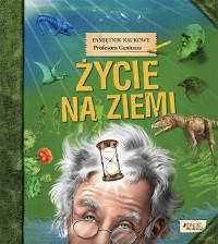 ŻYCIE NA ZIEMI PAMIĘTNIK NAUKOWY PROFESORA GENIUSZ