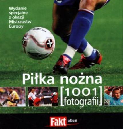 Piłka nożna. 1001 fotografii