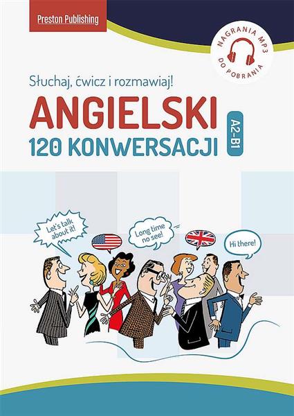 ANGIELSKI. 120 KONWERSACJI. POZIOM A2-B1