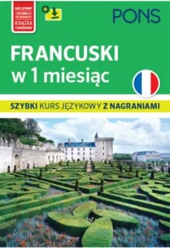 FRANCUSKI W 1 MIESIĄC. SZYBKI KURS JĘZYKOWY