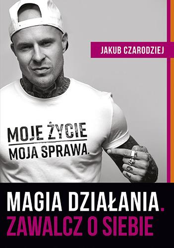 MAGIA DZIAŁANIA. ZAWALCZ O SIEBIE