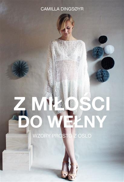 Z MIŁOŚCI DO WEŁNY. WZORY PROSTO Z OSLO