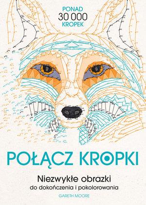 POŁĄCZ KROPKI. NIEZWYKŁE OBRAZKI DO DOKOŃCZENIA?