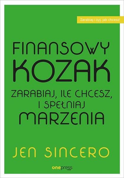 FINANSOWY KOZAK! ZARABIAJ, ILE CHCESZ, I SPEŁNIAJ