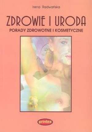 Zdrowie i uroda. Porady zdrowotne i kosmetyczne. I
