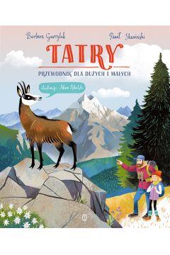 TATRY. PRZEWODNIK DLA DUŻYCH I MAŁYCH