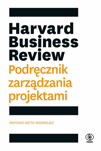 HARVARD BUSINESS REVIEW. PODRĘCZNIK ZARZĄDZANIA PR