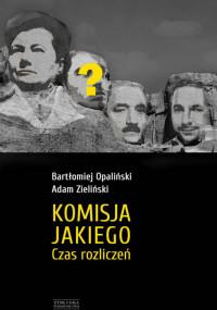 KOMISJA JAKIEGI. CZAS ROZLICZEŃ