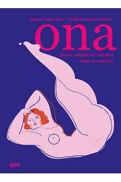 ONA. ZDROWIE, SEKSUALNOŚĆ, ĆWICZENIA MIĘŚNI DNA MI