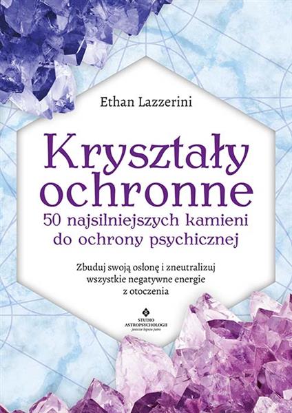 KRYSZTAŁY OCHRONNE - 50 NAJSILNIEJSZYCH KAMIENI...