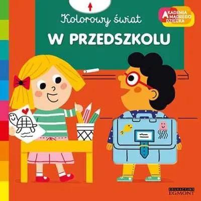 W przedszkolu. Akademia mądrego dziecka