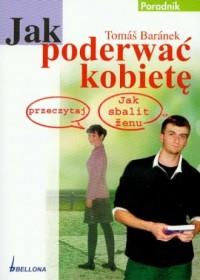Jak poderwać kobietę. Poradnik