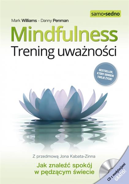 MINDFULNESS. TRENING UWAŻNOŚCI (KSIĄŻKA + CD)
