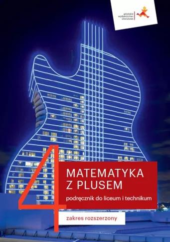 Matematyka z plusem 4. Liceum i technikum. Podręcz