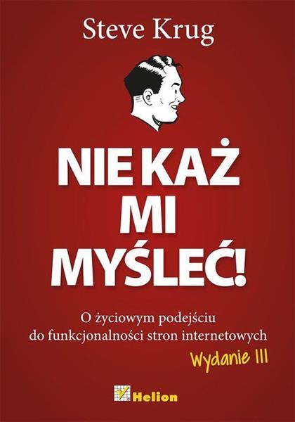 NIE KAŻ MI MYŚLEĆ! O ŻYCIOWYM PODEJŚCIU DO ...