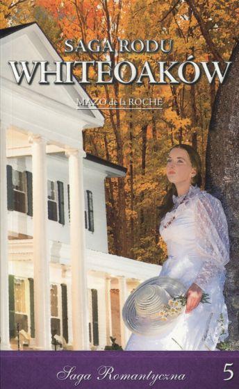 MARY WAKEFIELD. CZĘŚĆ 1. SAGA RODU WHITEOAKÓW.TOM5
