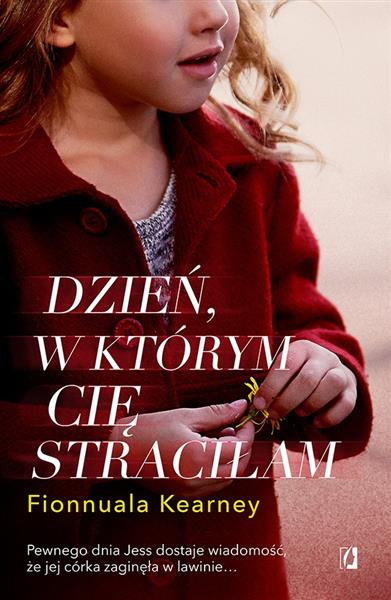 DZIEŃ, W KTÓRYM CIĘ STRACIŁAM