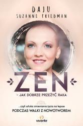 ZEN - JAK DOBRZE PRZEŻYĆ RAKA