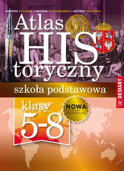 ATLAS HISTORYCZNY. SZKOŁA PODSTAWOWA. KLASY 5-8