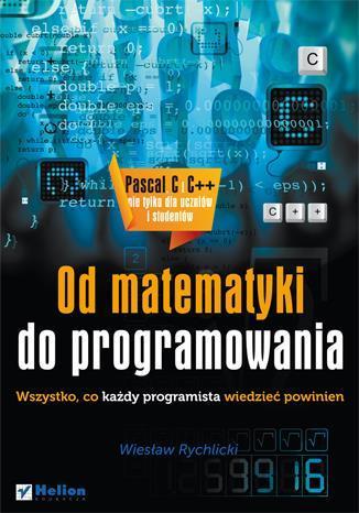 OD MATEMATYKI DO PROGRAMOWANIA.WSZYSTKO,CO KAŻDY..