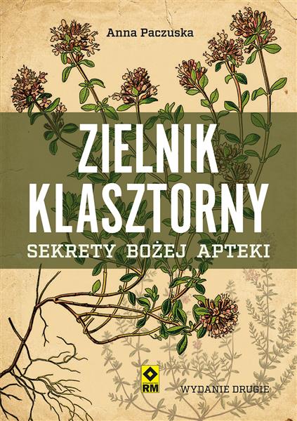 ZIELNIK KLASZTORNY. SEKRETY BOŻEJ APTEKI, WYDANIE