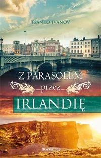 Z PARASOLEM PRZEZ IRLANDIĘ