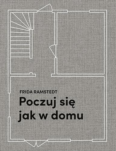 POCZUJ SIĘ JAK W DOMU. PROJEKTOWANIE I STYLIZACJA
