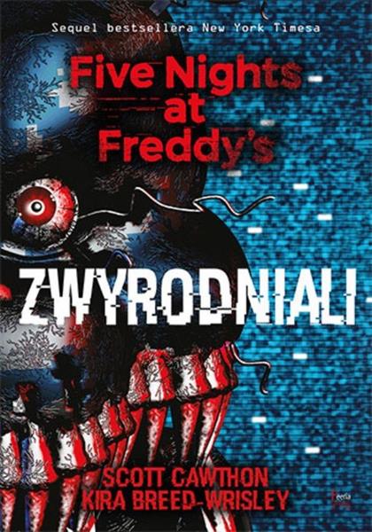 FIVE NIGHTS AT FREDDY S. TOM 2. ZWYRODNIALI.