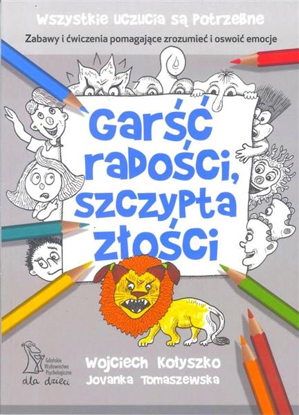 GARŚĆ RADOŚCI SZCZYPTA ZŁOŚCI
