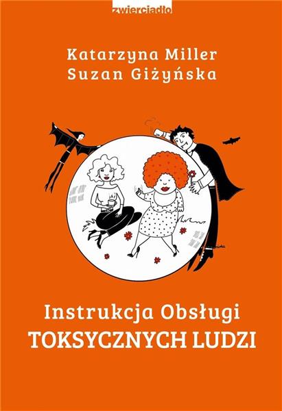 INSTRUKCJA OBSŁUGI TOKSYCZNYCH LUDZI