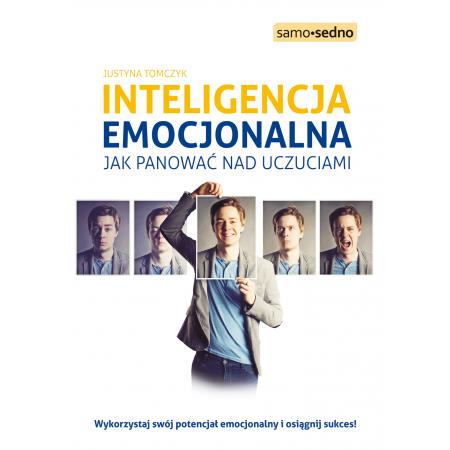 Inteligencja emocjonalna Jak panować nad uczuciami
