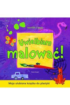 UWIELBIAM MALOWAĆ!