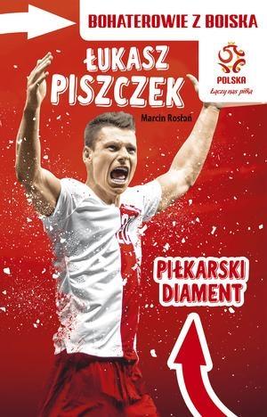 PZPN. BOHATEROWIE Z BOISKA. ŁUKASZ PISZCZEK. PIŁKA