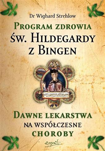 Leczenie chorób duszy. Terapia Hildegardowa dla ci