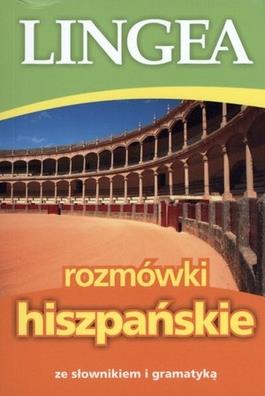 ROZMÓWKI HISZPAŃSKIE ZE SŁOWNIKIEM I GRAMATYKĄ