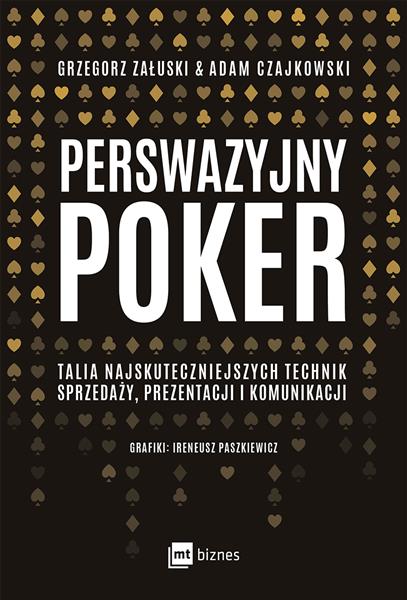 PERSWAZYJNY POKER. TALIA NAJSKUTECZNIEJSZYCH TECHN