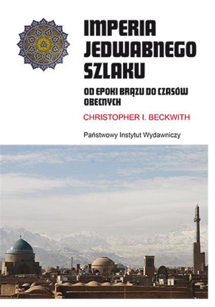 IMPERIA JEDWABNEGO SZLAKU. OD EPOKI BRĄZU...
