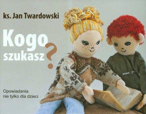 KOGO SZUKASZ? OPOWIADANIA NIE TYLKO DLA DZIECI