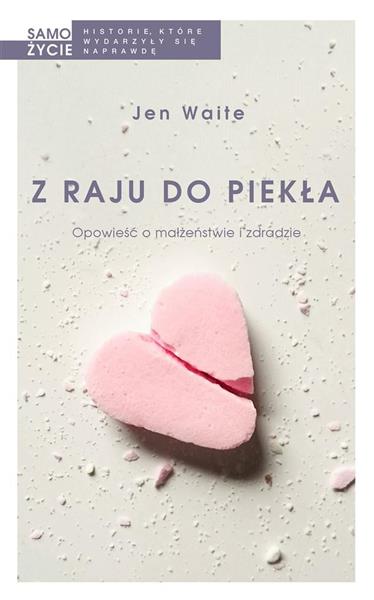 Z RAJU DO PIEKŁA.OPOWIEŚĆ O MAŁŻEŃSTWIE