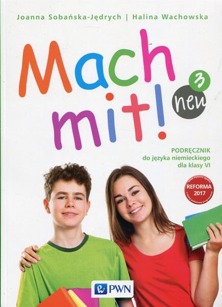 MACH MIT! NEU 3. JĘZYK NIEMIECKI. KLASA 6. PODRĘCZ