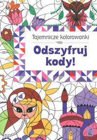 TAJEMNICZE KOLOROWANKI ODSZYFRUJ KODY