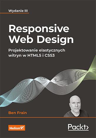 RESPONSIVE WEB DESIGN. PROJEKTOWANIE ELASTYCZNYCH