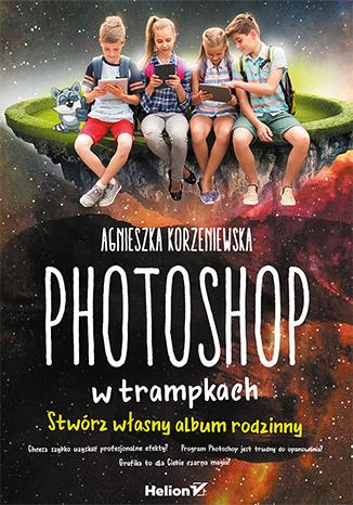 PHOTOSHOP W TRAMPKACH. STWÓRZ WŁASNY ALBUM ?