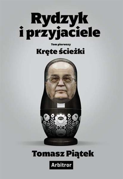 RYDZYK I PRZYJACIELE. KRĘTE ŚCIEŻKI