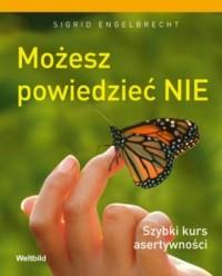 Możesz powiedzieć Nie. Szybki kurs asertywności