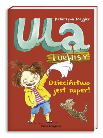 Ula i Urwisy. Dzieciństwo jest super!