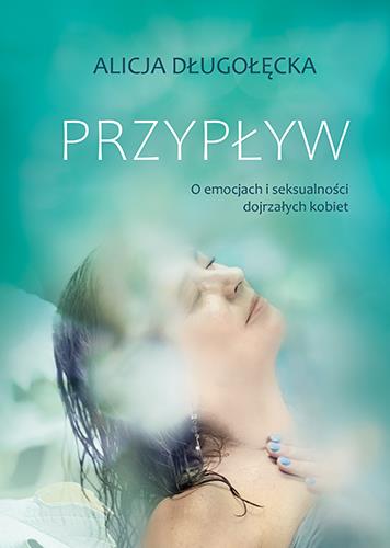 PRZYPŁYW. O EMOCJACH I SEKSUALNOŚCI DOJRZAŁYCH KOB