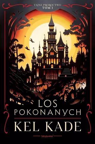 Los pokonanych. Cykl Tajne proroctwo. Tom 1