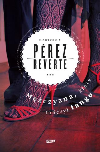 MĘŻCZYZNA, KTÓRY TAŃCZYŁ TANGO